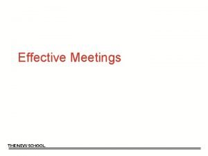 Effective Meetings Three Rules of Meetings 1 Was