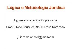 Lgica e Metodologia Jurdica Argumentos e Lgica Proposicional