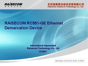 RAISECOM RC 551 GE Ethernet Demarcation Device International