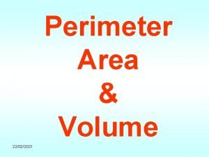 Perimeter Area Volume 22022021 Mathematics Department Area of