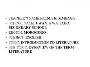 TEACHERS NAME FATMA K MMBAGA SCHOOL NAME UWANJA