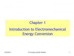 Chapter 1 Introduction to Electromechanical Energy Conversion 2222021