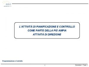 LATTIVIT DI PIANIFICAZIONE E CONTROLLO COME PARTE DELLA