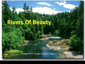 Rivers Of Beauty 2242021 5 19 20 Umpqua