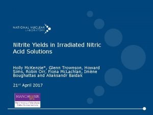 Nitrite Yields in Irradiated Nitric Acid Solutions Holly