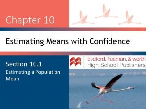 Chapter 10 Estimating Means with Confidence Section 10