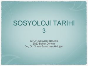 SOSYOLOJ TARH 3 DTCF Sosyoloji Blm 2020 Bahar