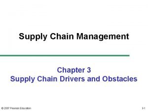Supply Chain Management Chapter 3 Supply Chain Drivers