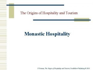 The Origins of Hospitality and Tourism Monastic Hospitality