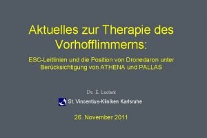 Aktuelles zur Therapie des Vorhofflimmerns ESCLeitlinien und die