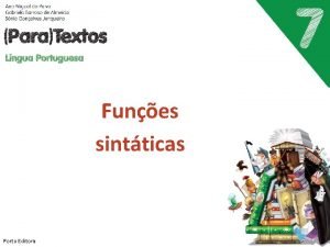 Funes sintticas Porto Editora Funes sintticas 1 Funes