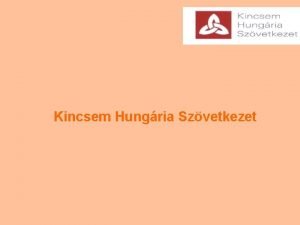 Kincsem Hungria Szvetkezet A Kincsem Hungria Szvetkezetet ht