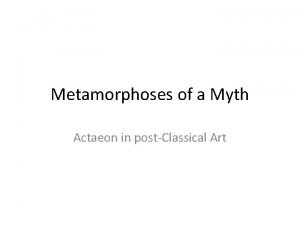 Metamorphoses of a Myth Actaeon in postClassical Art