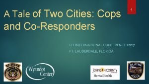 A Tale of Two Cities Cops and CoResponders