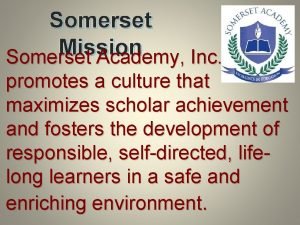 Somerset Mission Somerset Academy Inc promotes a culture