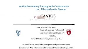 AntiInflammatory Therapy with Canakinumab for Atherosclerotic Disease Paul