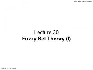 Intro ANN Fuzzy Systems Lecture 30 Fuzzy Set