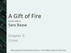 A Gift of Fire Fourth edition Sara Baase