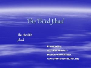 The Third Jihad The stealth jihad Produced by