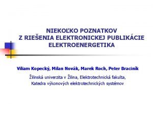 NIEKOKO POZNATKOV Z RIEENIA ELEKTRONICKEJ PUBLIKCIE ELEKTROENERGETIKA Viliam