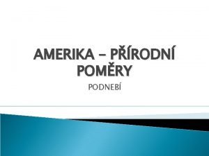 AMERIKA PRODN POMRY PODNEB ZKLADN DAJE Dky sv