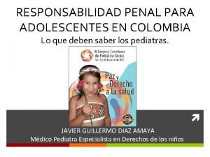 RESPONSABILIDAD PENAL PARA ADOLESCENTES EN COLOMBIA Lo que