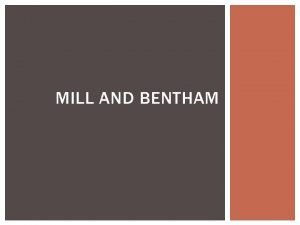 MILL AND BENTHAM JEREMY BENTHAM 1748 1832 Legal