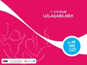 7 OTURUM UZLAABLMEK ATIMA En az iki insann