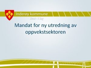 Mandat for ny utredning av oppvekstsektoren Forml med