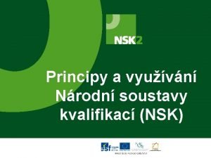 Principy a vyuvn Nrodn soustavy kvalifikac NSK Tmata