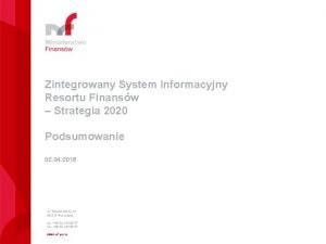 Zintegrowany System Informacyjny Resortu Finansw Strategia 2020 Podsumowanie