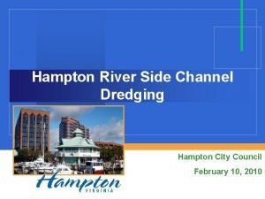 Hampton River Side Channel Dredging Hampton City Council