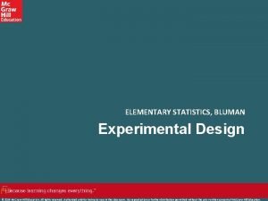 ELEMENTARY STATISTICS BLUMAN Experimental Design 2019 Mc GrawHill