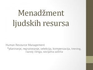 Menadment ljudskih resursa Human Resource Management planiranje regrutovanje