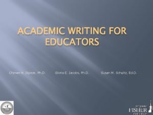 ACADEMIC WRITING FOR EDUCATORS Chinwe H Ikpeze Ph