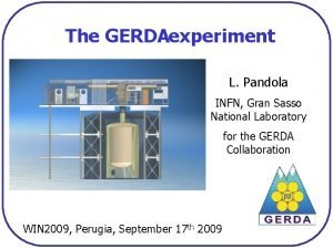 The GERDAexperiment L Pandola INFN Gran Sasso National