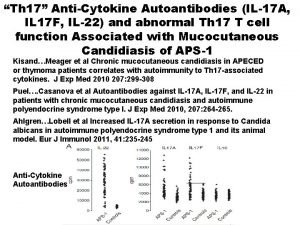 Th 17 AntiCytokine Autoantibodies IL17 A IL 17