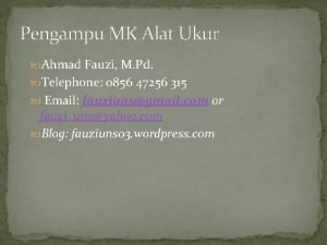 Pengampu MK Alat Ukur Ahmad Fauzi M Pd