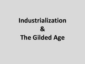 Industrialization The Gilded Age New Inventions contributing to