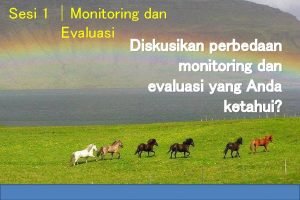 Perbedaan monitoring dan evaluasi