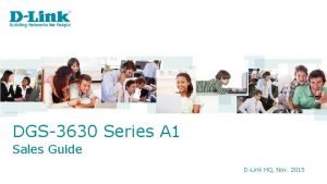 DGS3630 Series A 1 Sales Guide DLink HQ