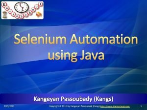Selenium Automation using Java Kangeyan Passoubady Kangs 2232021