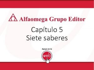 Captulo 5 Siete saberes Los saberes indispensables para