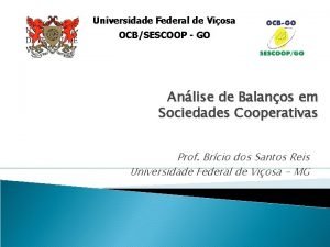 Universidade Federal de Viosa OCBSESCOOP GO Anlise de