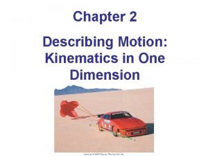 Chapter 2 Describing Motion Kinematics in One Dimension