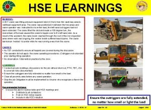 HSE LEARNINGS INCIDENT A 50 T crane was