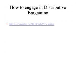 How to engage in Distributive Bargaining http youtu