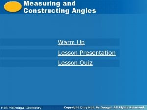 Measuring andand Constructing Angles Warm Up Lesson Presentation