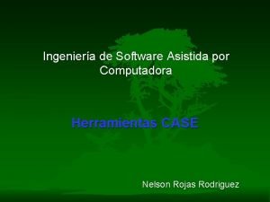 Ejemplos de herramientas case Ejemplos de herramientas case