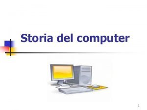 Storia del computer 1 Storia del computer Tavole